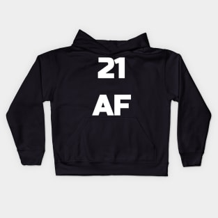 21 AF T-Shirt - 21st Birthday Shirt Men Women Twenty First Kids Hoodie